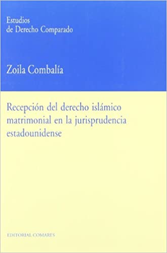 Recepción del Derecho islámico matrimonial en la jurisprudencia estadounidense. 9788498360622