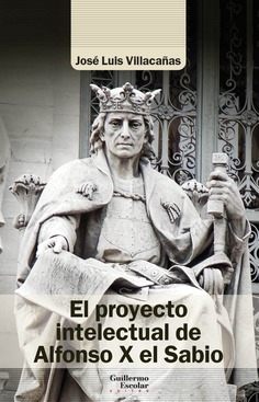El proyecto intelectual de Alfonso X el Sabio. 9788418981197