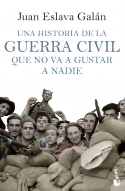 Una historia de la Guerra Civil que no va a gustar a nadie. 9788408114635