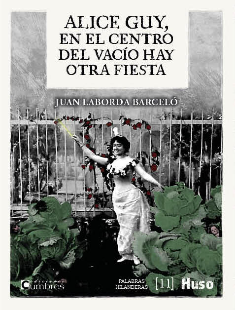 Alice Guy, en el centro del vacío hay otra fiesta. 9788412435627