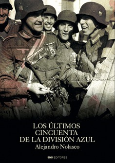 Los últimos 50 de la División Azul. 9788418816406