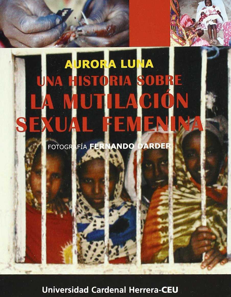 Una historia sobre la mutilación sexual femenina. 9788496144446