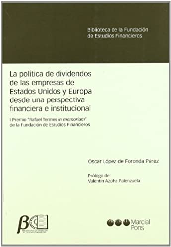 La política de dividendos de las empresas de Estados Unidos y Europa desde una perspectiva financiera e institucional. 9788497683333