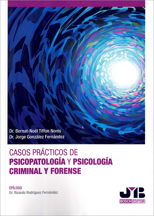 Casos prácticos de psicopatología y psicología criminal y forense. 9788419045829