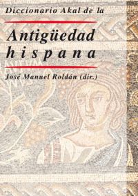 Diccionario Akal de la antigüedad hispana. 9788446019503