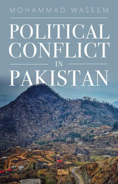 Political conflict in Pakistan. 9781787384002