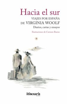 Hacia el sur. Viajes por España de Virginia Woolf. 9788412116113