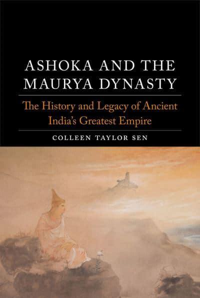 Ashoka and the Maurya Dynasty. 9781789145960