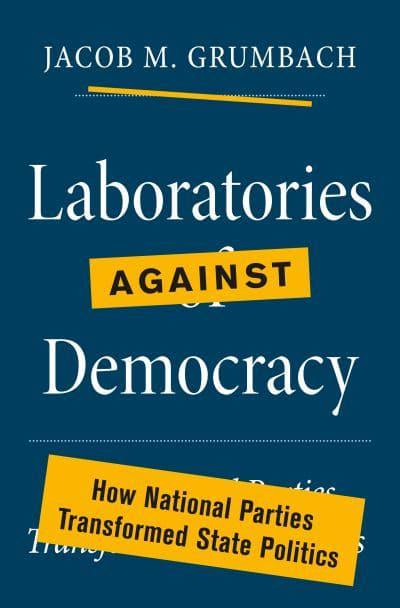 Laboratories against democracy. 9780691218458