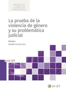 La prueba de la violencia de género y su problemática judicial. 9788419032676