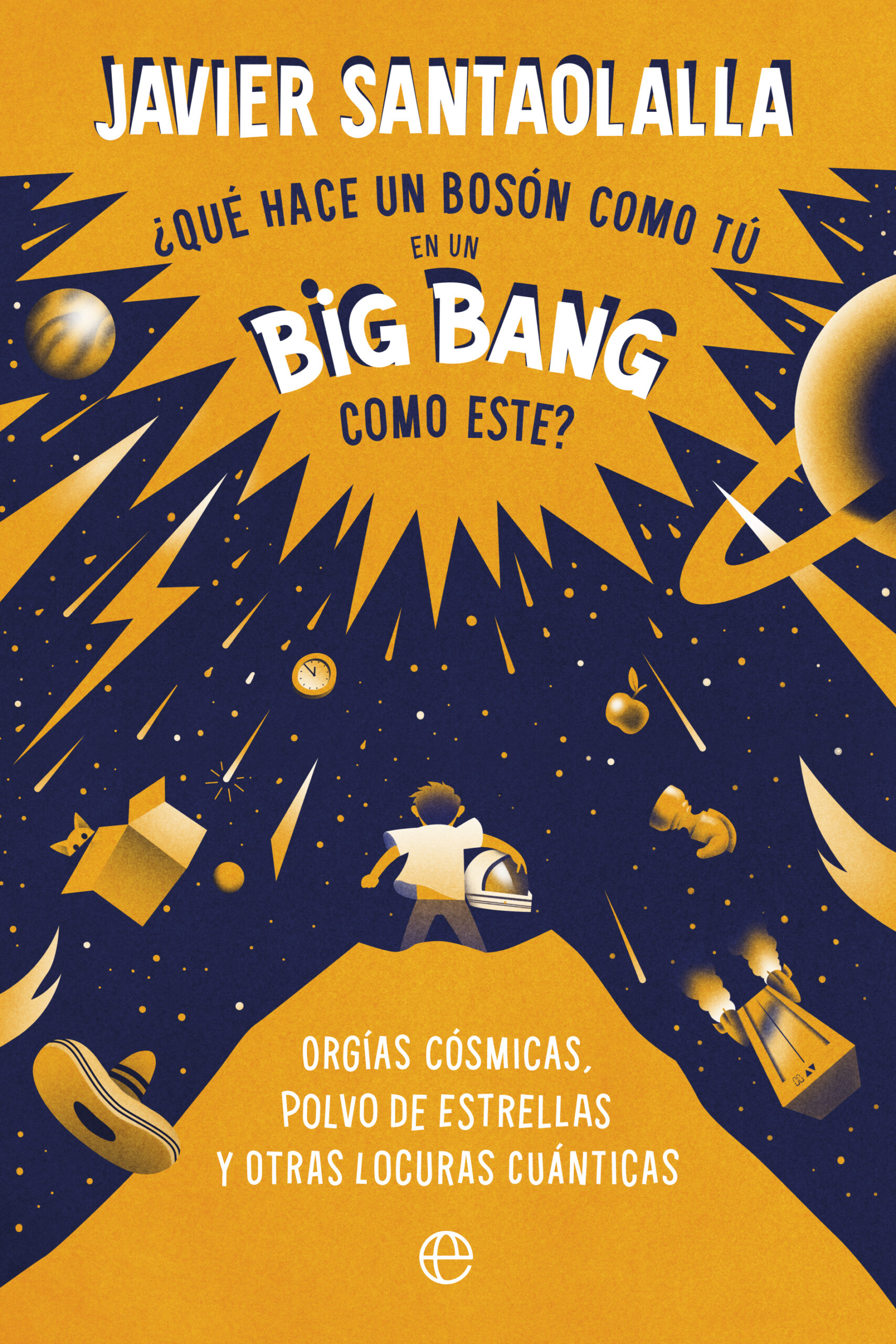 ¿Qué hace un bosón como tú en un Big Bang como este?. 9788413843902