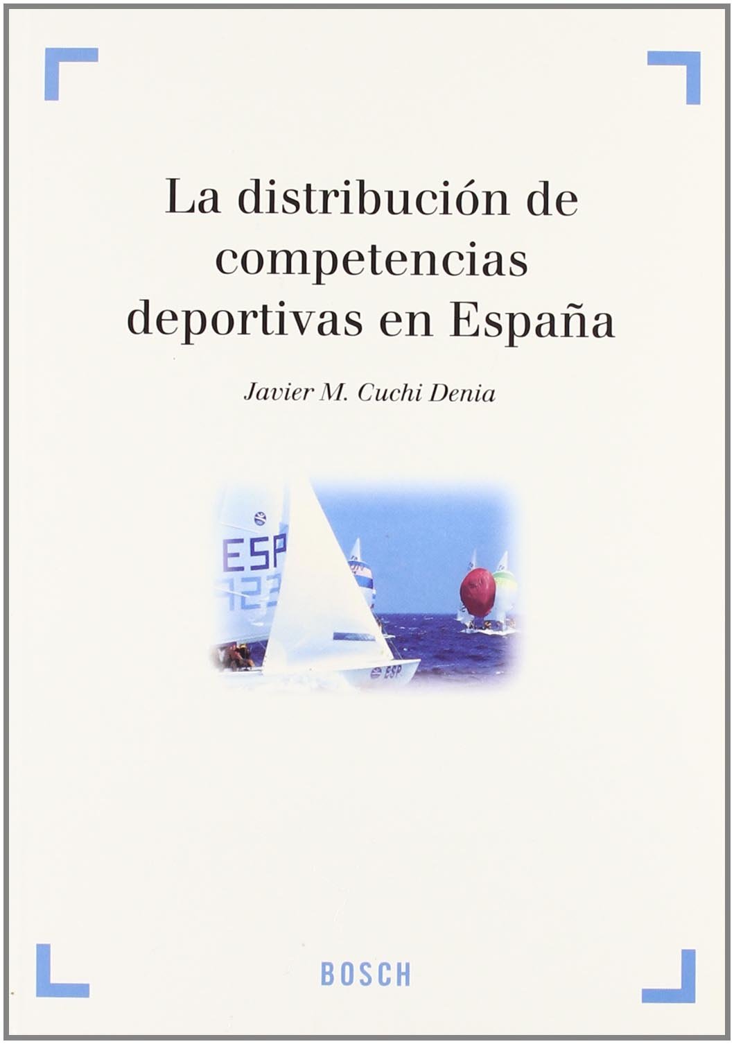 La distribución de competencias deportivas en España. 9788497901239