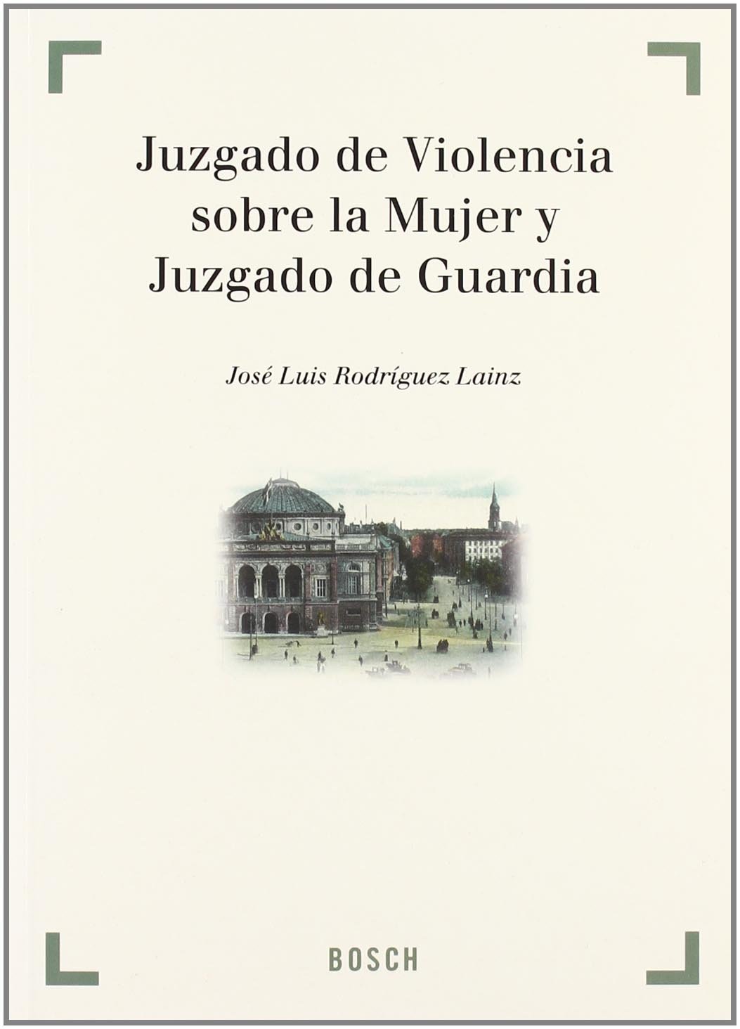 Juzgado de Violencia sobre la Mujer y Juzgado de Guardia. 9788497902168