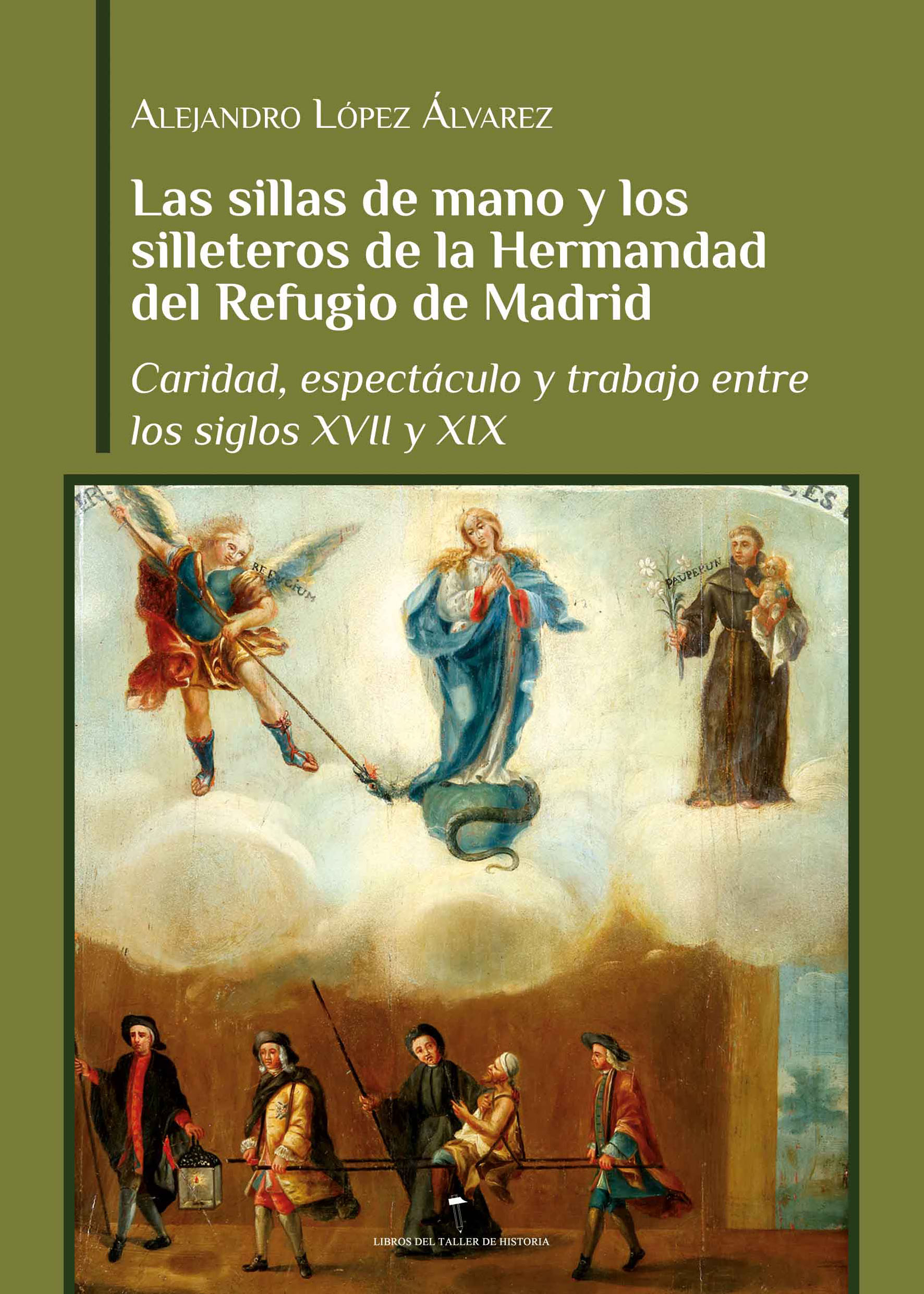 Las sillas de mano y los silleteros de la Hermandad del Refugio de Madrid. 9788418476600