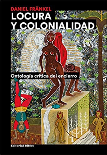 Locura y colonialidad. 9789876919388