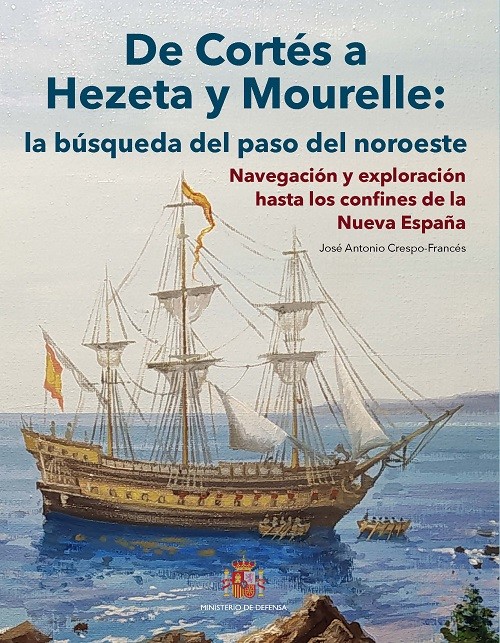 De Cortés a Hezeta y Mourelle: la búsqueda del paso del noroeste. 9788490916575