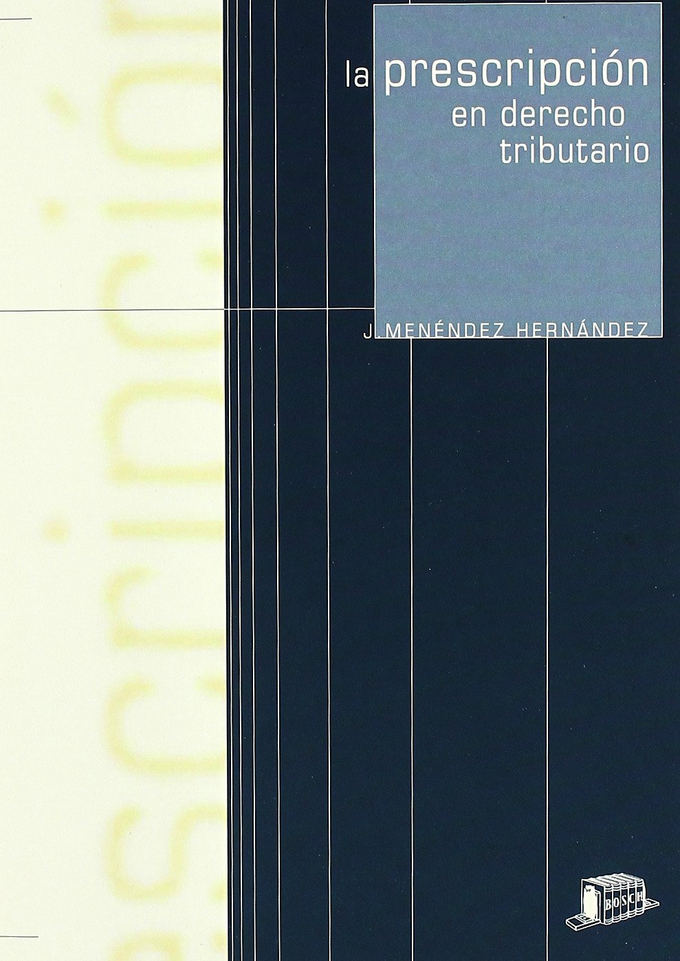 La prescripción en Derecho tributario. 9788476764305