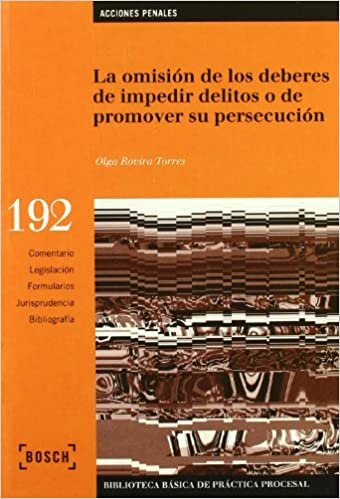 La omisión de los deberes de impedir delitos o de promover su persecución. 9788497902564