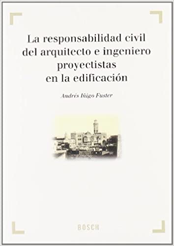 La responsabilidad civil del arquitecto e ingeniero proyectistas en la edificación