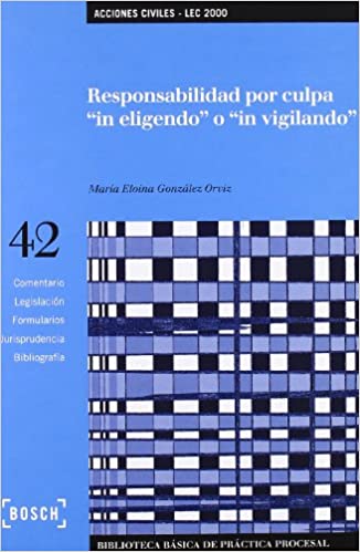 Responsabilidad por culpa "in eligendo" o "in vigilando". 9788497903301