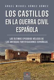 Los castillos en la Guerra Civil Española. 9788411373210
