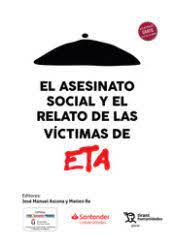 Libro: El asesinato social y el relato de las víctimas de ETA -  9788419286109 - Azcona Pastor, José Manuel - Re, Matteo - · Marcial Pons  Librero