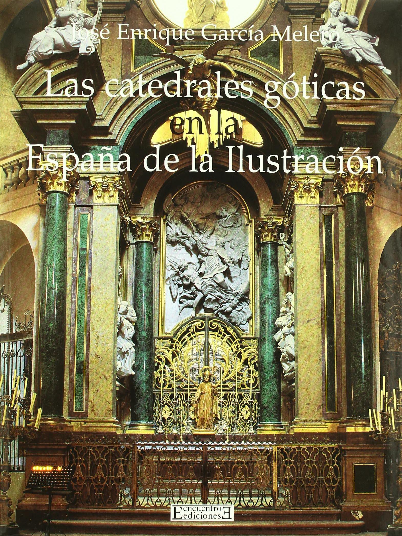 Las catedrales góticas en la España de la Ilustración. 9788474906455