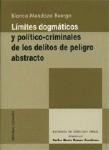 Limites dogmáticos y políticos criminales de los delitos de peligro abstracto. 9788484444367