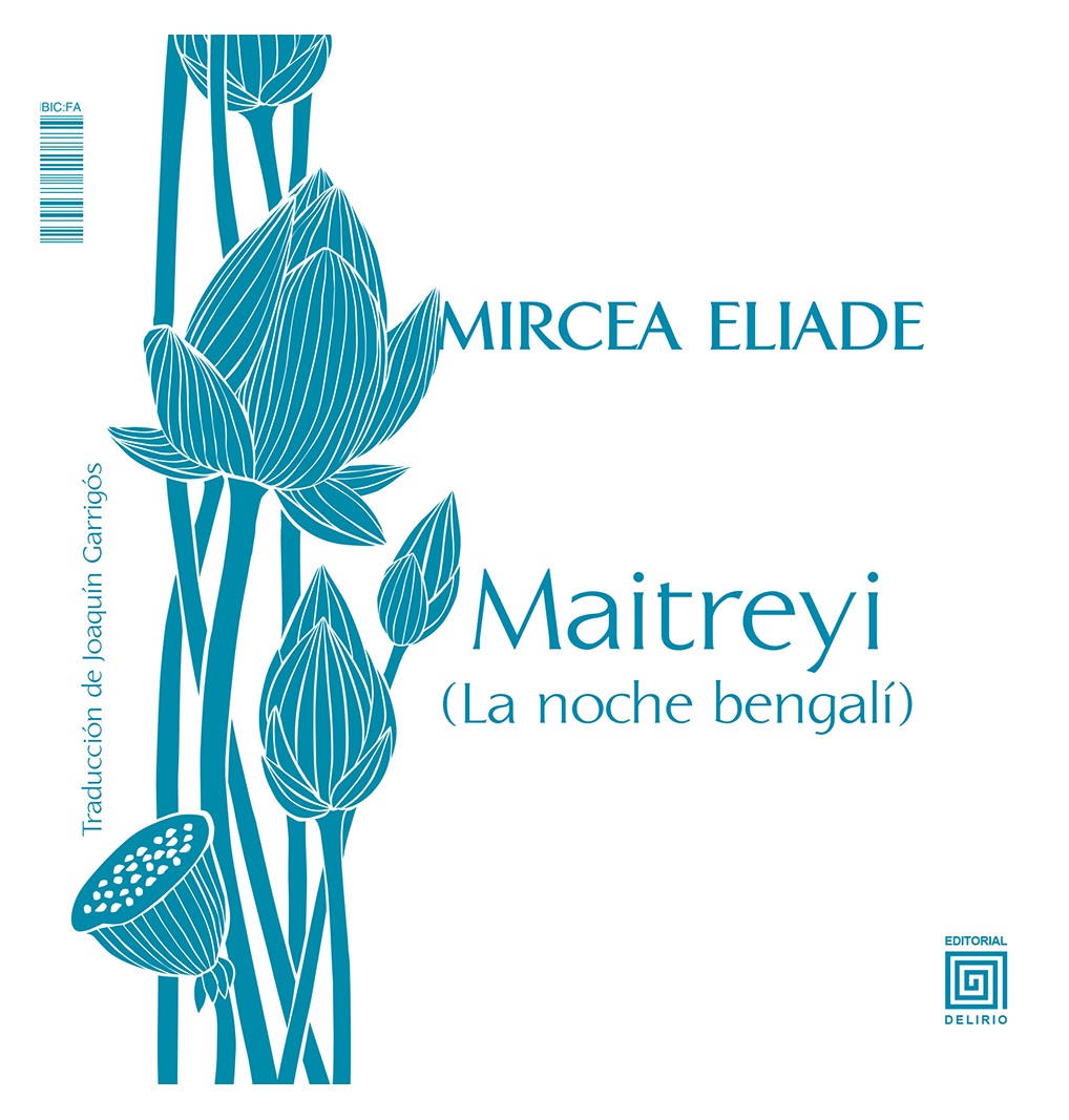 Maitreyi (La noche bengalí) / Mircea Eliade;  Mircea (El amor no muere) / Maitreyi Devi