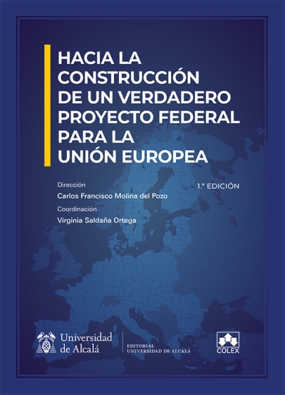 Hacia la construcción de un verdadero proyecto federal para la Unión Europea. 9788413596617