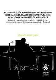 La comunicación preconcursal de apertura de negociaciones, planes de reestructuración, insolvencia y concurso de acreedores. 9788411474740