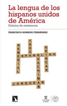 La lengua de los hispanos unidos de América. 9788413525846