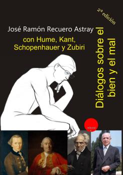 Diálogos sobre el bien y el mal con Hume, Kant, Schopenhauer y Zubiri. 9788417666644