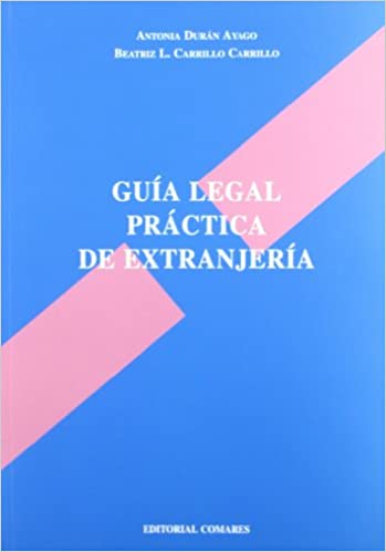 Guía legal práctica de extranjería. 9788498361582