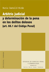 Arbitrio judicial y determinación de la pena en los delitos dolosos (art. 66.1 del Código Penal). 9788498362107