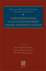 La Seguridad Social a la luz de sus reformas pasadas, presentes y futuras. 9788498363395