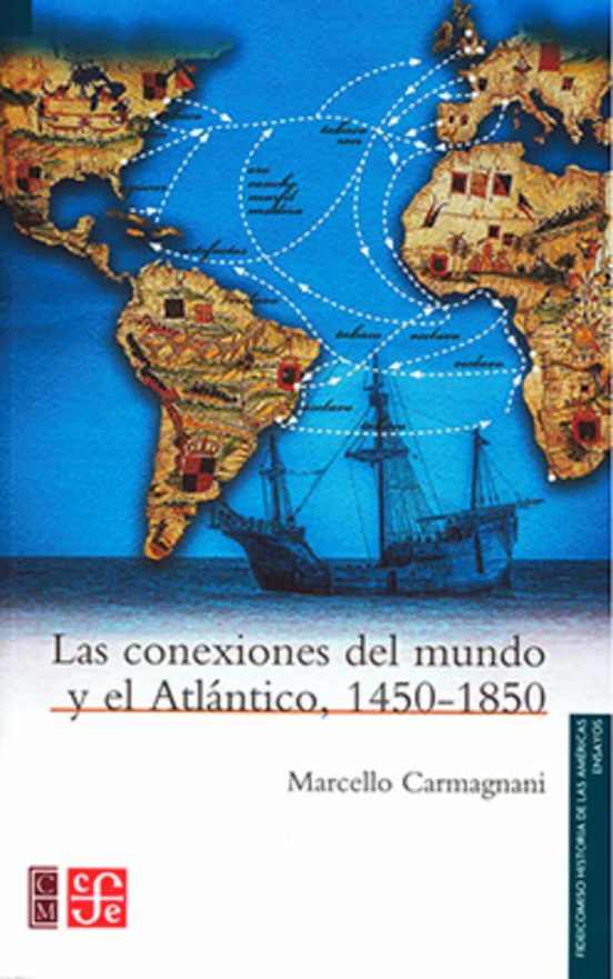 Las conexiones del mundo y el Atlántico. 9786071670762