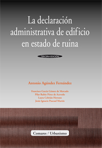 La declaración administrativa de edificio en estado de ruina. 9788498363722