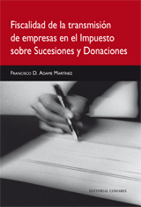 Fiscalidad de la transmisión de empresas en el Impuesto sobre Sucesiones y Donaciones. 9788498363975