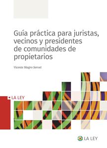 Guía práctica para juristas, vecinos y presidentes de comunidades de propietarios. 9788419032898