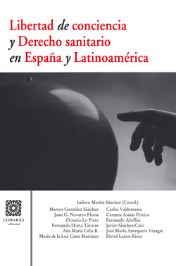 Libertad de conciencia y Derecho sanitario en España y Latinoamérica. 9788498366532