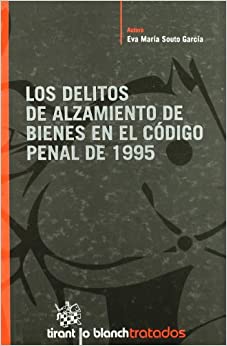 Los delitos de alzamiento de bienes en el Código Penal de 1995. 9788498765779