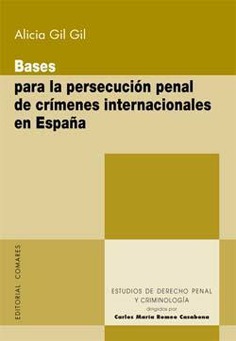 Bases para la persecución penal de crímenes internacionales en España. 9788498360592