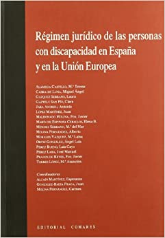 Régimen jurídico de las personas con discapacidad en España y en la Unión Europea. 9788498360721