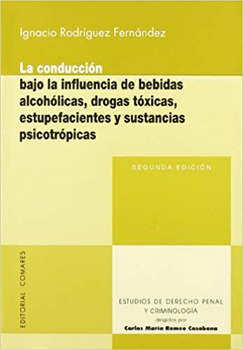 La conducción bajo la influencia de bebidas alcohólicas, drogas tóxicas, estupefacientes y sustancias psicotrópicas