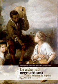 La esclavitud negroafricana en la historia de España. 9788498367744