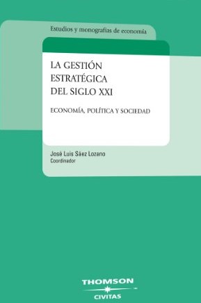 La gestión estratégica del siglo XXI. 9788447028849