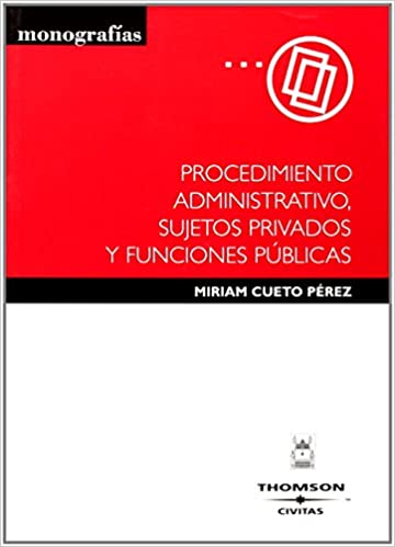 Procedimiento administrativo, sujetos privados y funciones públicas