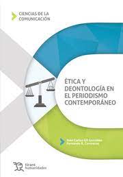 Ética y deontología en el periodismo contemporáneo. 9788419226716