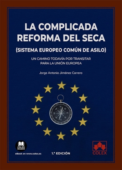 La complicada reforma del SECA (Sistema Europeo Común de Asilo). 9788413596167